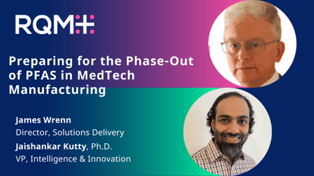 Preparing for the Phase-Out of PFAS in MedTech Manufacturing