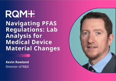 Navigating PFAS Regulations: Lab Analysis for Medical Device Material Changes